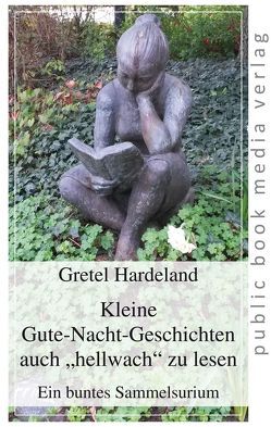 Kleine Gute-Nacht-Geschichten auch „hellwach“ zu lesen von Hardeland,  Gretel