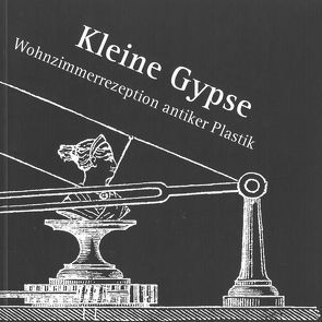 Kleine Gypse von Akinci,  Haluk, Badura,  Matthias, Bischoff,  Christine, Brüchert,  Anke, Korff,  Gottfried, Petersen,  Lars, Schönbrunner,  Sandra