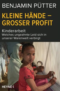 Kleine Hände – großer Profit von Böhm,  Dietmar, Pütter,  Benjamin