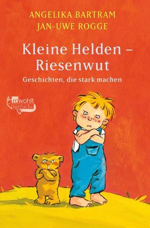 Kleine Helden – Riesenwut von Bartram,  Angelika, Rogge,  Jan-Uwe, Swoboda,  Annette