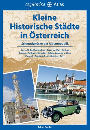 Kleine Historische Städte in Österreich von Render,  Tobias