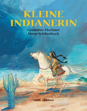 Kleine Indianerin von Elschner,  Géraldine, Schliephack,  Mone