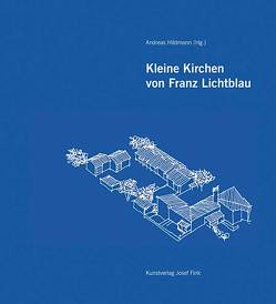 Kleine Kirchen von Franz Lichtblau – Eine Werkliste von Hildmann,  Andreas