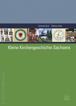 Kleine Kirchengeschichte Sachsens von Graf,  Gerhard, Hein,  Markus