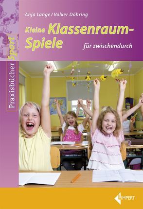 Kleine Klassenraumspiele von Döhring,  Volker, Lange,  Anja