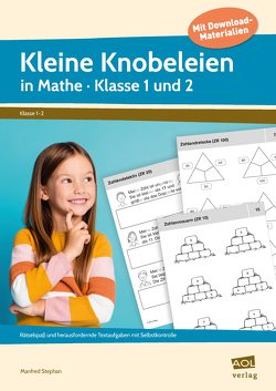 Kleine Knobeleien in Mathe – Klasse 1 und 2 von Stephan,  Manfred