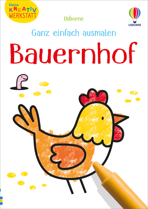 Kleine Kreativ-Werkstatt – Ganz einfach ausmalen: Bauernhof von Brown,  Jenny, Nolan,  Kate