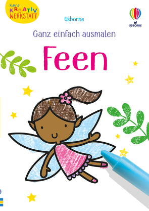 Kleine Kreativ-Werkstatt – Ganz einfach ausmalen: Feen von Brown,  Jenny, Oldham,  Matthew