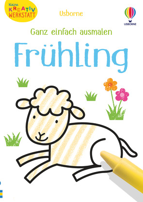 Kleine Kreativ-Werkstatt – Ganz einfach ausmalen: Frühling von Brown,  Jenny, Oldham,  Matthew