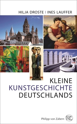 Kleine Kunstgeschichte Deutschlands von Droste,  Hilja, Lauffer,  Ines