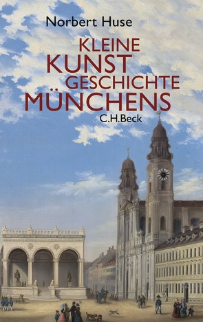 Kleine Kunstgeschichte Münchens von Huse,  Norbert