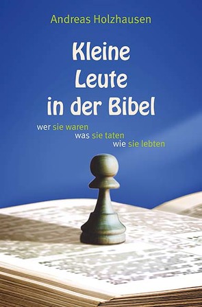 Kleine Leute in der Bibel von Holzhausen,  Andreas
