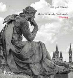 Kleine literarische Stadtansicht Würzburg von Willoweit,  Hildegard