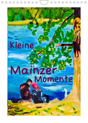 Kleine Mainzer Momente (Wandkalender 2022 DIN A4 hoch) von Siebke,  Margarita