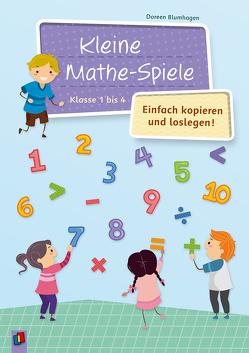 Kleine Mathe-Spiele – Einfach kopieren und loslegen von Blumhagen,  Doreen