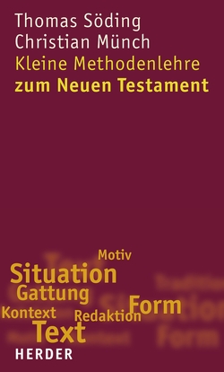 Kleine Methodenlehre zum Neuen Testament von Münch,  Christian, Söding,  Thomas