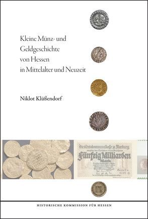 Kleine Münz- und Geldgeschichte von Hessen in Mittelalter und Neuzeit von Klüssendorf,  Niklot