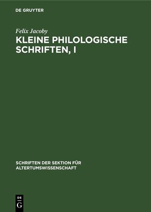 Kleine Philologische Schriften, I von Jacoby,  Felix, Mette,  Hans Joachim