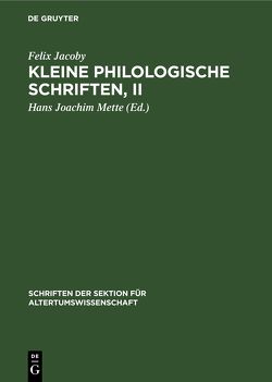 Kleine Philologische Schriften, II von Jacoby,  Felix, Mette,  Hans Joachim