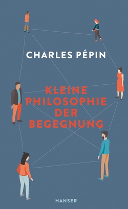 Kleine Philosophie der Begegnung von Gutberlet,  Caroline, Pépin,  Charles
