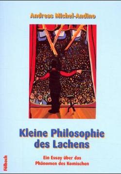 Kleine Philosophie des Lachens von Godde,  Ralf, Michel-Andino,  Andreas