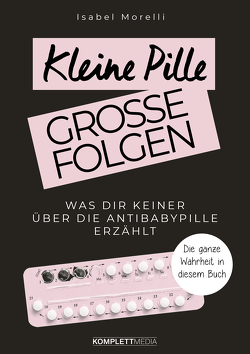 Kleine Pille, große Folgen von Isabel,  Morelli