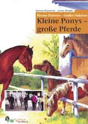 Kleine Ponys – Grosse Pferde von Kappmeier,  Susanne, Kloepfer,  Jeanne