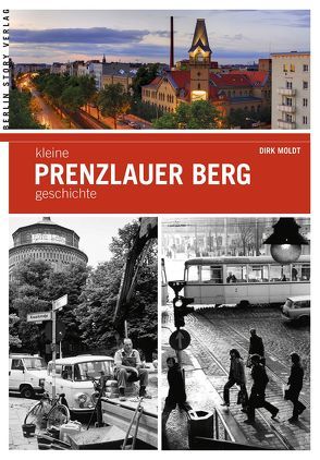 Kleine Prenzlauer Berg-Geschichte von Moldt,  Dirk