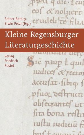 Kleine Regensburger Literaturgeschichte von Barbey,  Rainer, Petzi,  Erwin