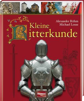 Kleine Ritterkunde von Losse,  Michael, Röhm,  Alexander