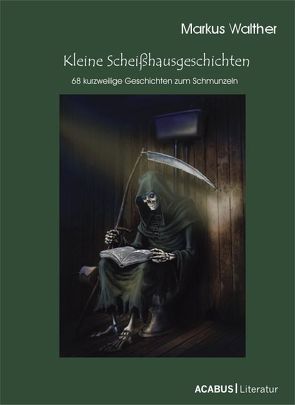 Kleine Scheißhausgeschichten von Walther,  Markus