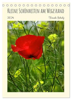 Kleine Schönheiten am Wegesrand (Tischkalender 2024 DIN A5 hoch), CALVENDO Monatskalender von Scholz,  Traude