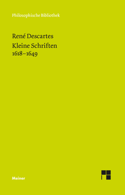 Kleine Schriften 1618-1649 von Descartes,  Rene, Wohlers,  Christian