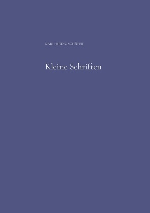 Kleine Schriften von Schaefer,  Karl-Heinz