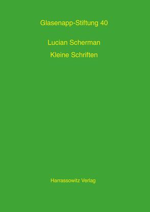 Kleine Schriften von Scherman,  Lucian, Wilhelm,  Friedrich