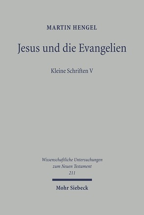 Jesus und die Evangelien von Hengel,  Martin