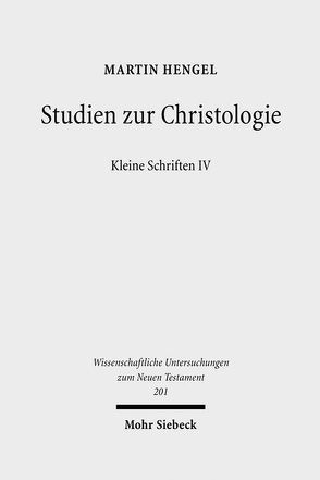 Studien zur Christologie von Hengel,  Martin, Thornton,  Claus-Jürgen