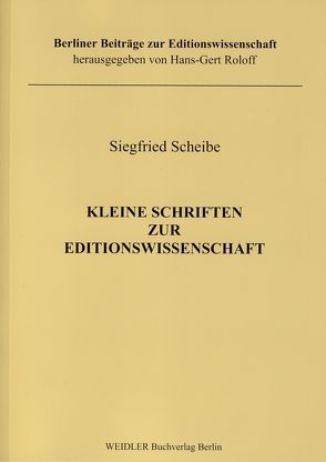 Kleine Schriften zur Editionswissenschaft von Roloff,  Hans G, Scheibe,  Siegfried