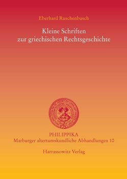 Kleine Schriften zur griechischen Rechtsgeschichte von Ruschenbusch,  Eberhard