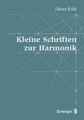 Kleine Schriften zur Harmonik von Kolk,  Dieter
