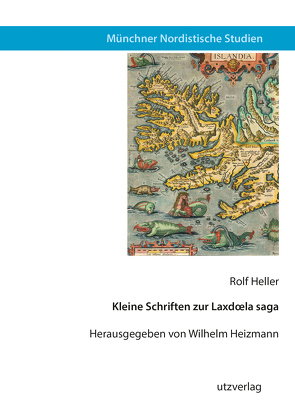 Kleine Schriften zur Laxdœla saga von Heizmann,  Wilhelm, Heller,  Rolf