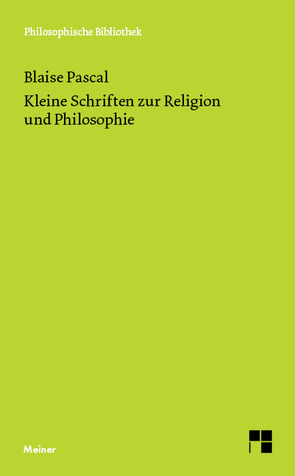 Kleine Schriften zur Religion und Philosophie von Kunzmann,  Ulrich, Pascal,  Blaise, Raffelt,  Albert