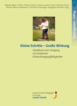 Kleine Schritte – Große Wirkung von Bayer-Chistè,  Natalie, Hauck,  Theresa, Laimer-Horák,  Verena, Pendl,  Gabriele, Steiner-Kohlmann,  Marina, Steininger,  Christiana, Stockert,  Margarita