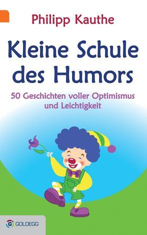 Kleine Schule des Humors von Kauthe,  Philipp