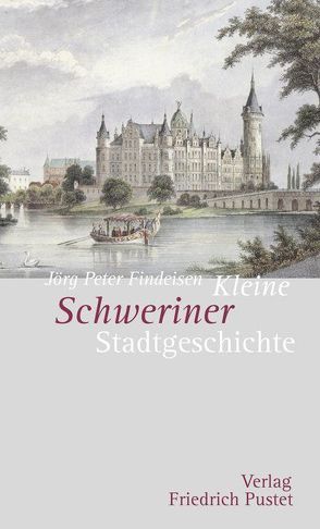 Kleine Schweriner Stadtgeschichte von Findeisen,  Jörg-Peter
