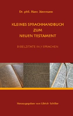 Kleine Sprachhandbuch zum Neuen Testament von Jünemann,  Hans, Schiller,  Ullrich