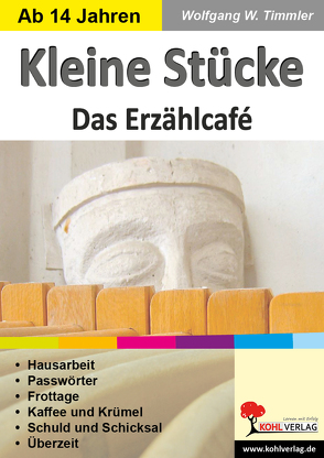 Kleine Stücke – Das Erzählcafé von Timmler,  Wolfgang W