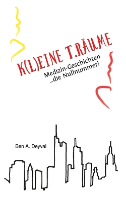 K(L)EINE T.RÄUME – Band 1 von Deyval,  Ben A., H.W. und A.S.