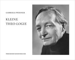 Kleine THEO-Logie von Werner,  Gabriele