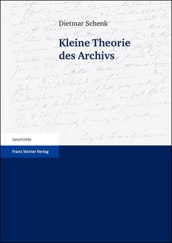 Kleine Theorie des Archivs von Schenk,  Dietmar